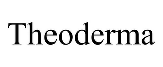THEODERMA
