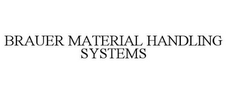 BRAUER MATERIAL HANDLING SYSTEMS