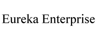 EUREKA ENTERPRISE