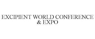 EXCIPIENT WORLD CONFERENCE & EXPO