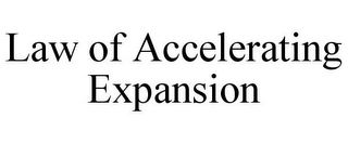 LAW OF ACCELERATING EXPANSION