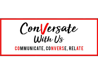 CONVERSATE WITH US COMMUNICATE, CONVERSE, RELATE