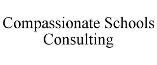 COMPASSIONATE SCHOOLS CONSULTING