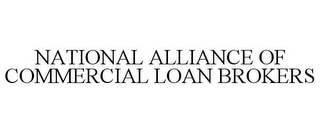 NATIONAL ALLIANCE OF COMMERCIAL LOAN BROKERS