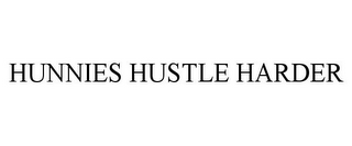 HUNNIES HUSTLE HARDER