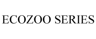ECOZOO SERIES