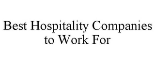 BEST HOSPITALITY COMPANIES TO WORK FOR