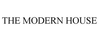 THE MODERN HOUSE