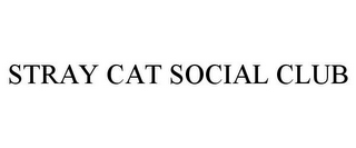 STRAY CAT SOCIAL CLUB