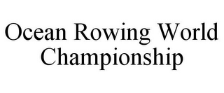 OCEAN ROWING WORLD CHAMPIONSHIP