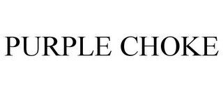 PURPLE CHOKE