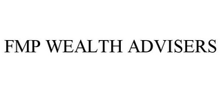 FMP WEALTH ADVISERS