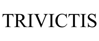 TRIVICTIS