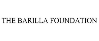 THE BARILLA FOUNDATION