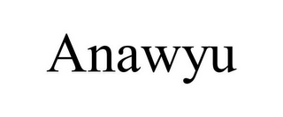 ANAWYU
