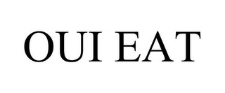 OUI EAT