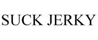 SUCK JERKY