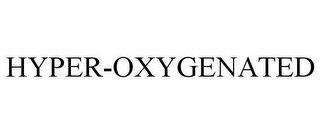 HYPER-OXYGENATED