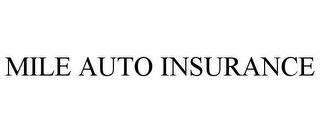 MILE AUTO INSURANCE