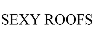 SEXY ROOFS