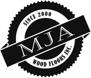 SINCE 2000 MJA WOOD FLOORS INC.