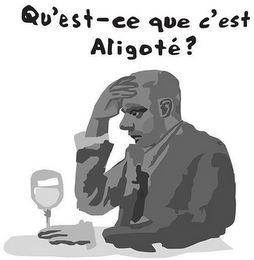 QU'EST-CE QUE C'EST ALIGOTÉ?