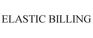 ELASTIC BILLING