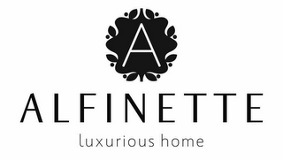 A ALFINETTE LUXURIOUS HOME