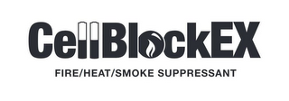 CELLBLOCKEX FIRE/HEAT/SMOKE SUPPRESSANT