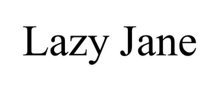 LAZY JANE