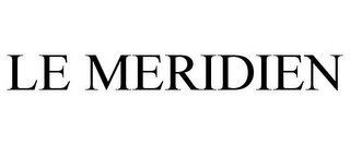 LE MERIDIEN