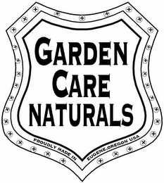 GARDEN CARE NATURALS PROUDLY MADE IN EUGENE, OREGON USA