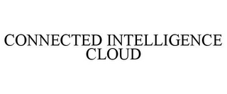 CONNECTED INTELLIGENCE CLOUD