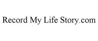 RECORD MY LIFE STORY.COM