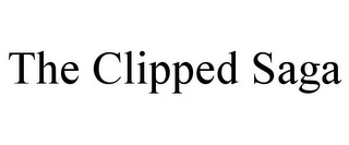 THE CLIPPED SAGA