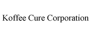 KOFFEE CURE CORPORATION