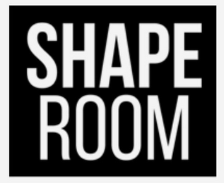 SHAPE ROOM