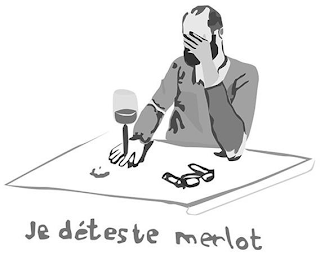 JE DÉTESTE MERLOT