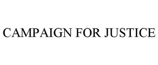 CAMPAIGN FOR JUSTICE