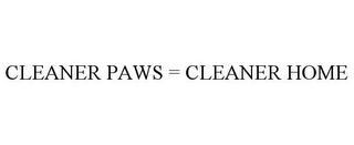 CLEANER PAWS = CLEANER HOME