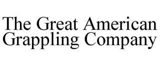 THE GREAT AMERICAN GRAPPLING COMPANY