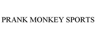 PRANK MONKEY SPORTS