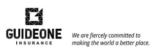 G1 GUIDEONE INSURANCE WE ARE FIERCELY COMMITTED TO MAKING THE WORLD A BETTER PLACE.