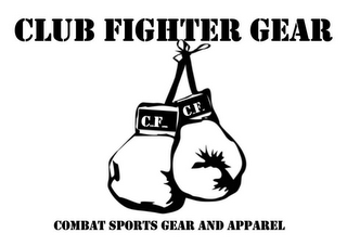 CLUB FIGHTER GEAR COMBAT SPORTS GEAR AND APPAREL C F C F