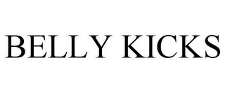 BELLY KICKS