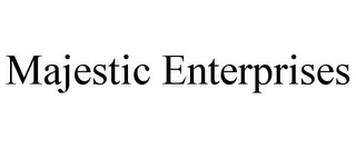 MAJESTIC ENTERPRISES