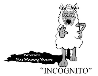 BEWARE NO SHEEP HERE "INCOGNITO"