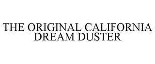 THE ORIGINAL CALIFORNIA DREAM DUSTER