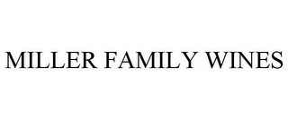 MILLER FAMILY WINES