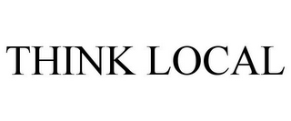 THINK LOCAL